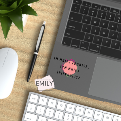 Naklejka IM MNIEJ ZROBISZ...